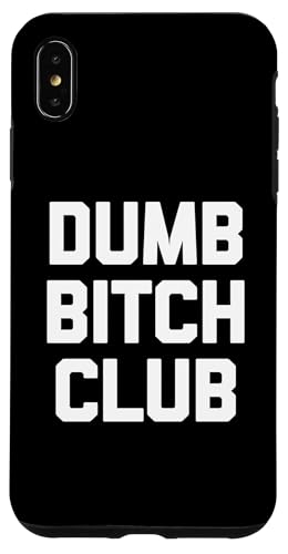 Dumb Bitch Club T-Shirt lustig sarkastisch Neuheit niedlich Hülle für iPhone XS Max Dumb Bitch Club T-Shirt lustig sarkastisch Neuheit niedlich Hülle für iPhone XS Max von Funny T-Shirts For Women & Funny Womens Shirts