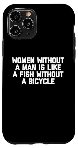 Frauen ohne Mann ist wie ein Fisch ohne Fahrrad - lustig Hülle für iPhone 11 Pro Frauen ohne Mann ist wie ein Fisch ohne Fahrrad - lustig Hülle für iPhone 11 Pro von Funny T-Shirts For Women & Funny Womens Shirts