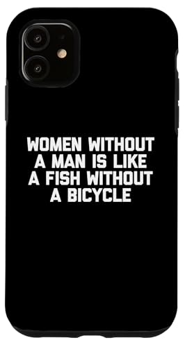 Frauen ohne Mann ist wie ein Fisch ohne Fahrrad - lustig Hülle für iPhone 11 Frauen ohne Mann ist wie ein Fisch ohne Fahrrad - lustig Hülle für iPhone 11 von Funny T-Shirts For Women & Funny Womens Shirts