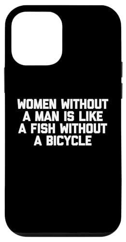 Frauen ohne Mann ist wie ein Fisch ohne Fahrrad - lustig Hülle für iPhone 12 mini Frauen ohne Mann ist wie ein Fisch ohne Fahrrad - lustig Hülle für iPhone 12 mini von Funny T-Shirts For Women & Funny Womens Shirts