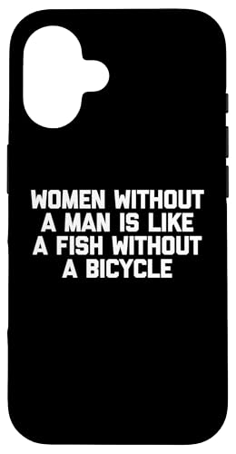 Frauen ohne Mann ist wie ein Fisch ohne Fahrrad - lustig Hülle für iPhone 16 Frauen ohne Mann ist wie ein Fisch ohne Fahrrad - lustig Hülle für iPhone 16 von Funny T-Shirts For Women & Funny Womens Shirts