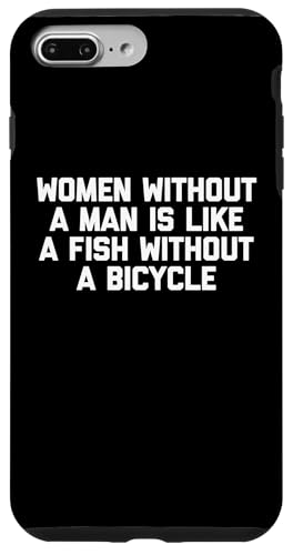 Frauen ohne Mann ist wie ein Fisch ohne Fahrrad - lustig Hülle für iPhone 7 Plus/8 Plus Frauen ohne Mann ist wie ein Fisch ohne Fahrrad - lustig Hülle für iPhone 7 Plus/8 Plus von Funny T-Shirts For Women & Funny Womens Shirts