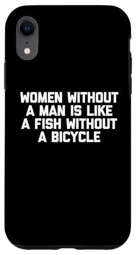 Frauen ohne Mann ist wie ein Fisch ohne Fahrrad - lustig Hülle für iPhone XR Frauen ohne Mann ist wie ein Fisch ohne Fahrrad - lustig Hülle für iPhone XR von Funny T-Shirts For Women & Funny Womens Shirts