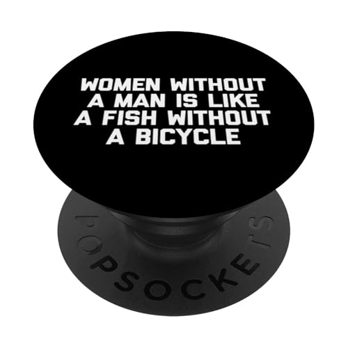 Frauen ohne Mann ist wie ein Fisch ohne Fahrrad - lustig PopSockets Klebender PopGrip Frauen ohne Mann ist wie ein Fisch ohne Fahrrad - lustig PopSockets Klebender PopGrip von Funny T-Shirts For Women & Funny Womens Shirts