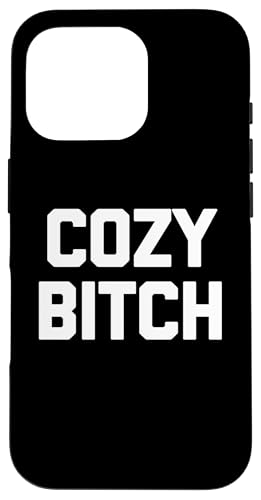 Hülle für iPhone 16 Pro Cozy Bitch T-Shirt lustiger Spruch sarkastische Neuheit Humor niedlich Hülle für iPhone 16 Pro Cozy Bitch T-Shirt lustiger Spruch sarkastische Neuheit Humor niedlich von Funny T-Shirts For Women & Funny Womens Shirts