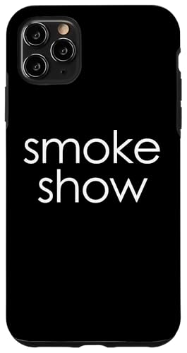Smoke Show T-Shirt funny saying sarcastic novelty cool cute Hülle für iPhone 11 Pro Max Smoke Show T-Shirt funny saying sarcastic novelty cool cute Hülle für iPhone 11 Pro Max von Funny T-Shirts For Women & Funny Womens Shirts