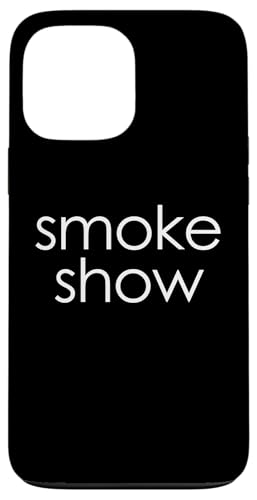 Smoke Show T-Shirt funny saying sarcastic novelty cool cute Hülle für iPhone 13 Pro Max Smoke Show T-Shirt funny saying sarcastic novelty cool cute Hülle für iPhone 13 Pro Max von Funny T-Shirts For Women & Funny Womens Shirts