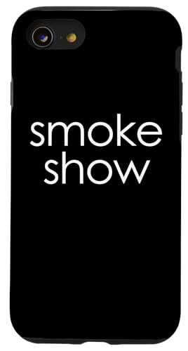 Smoke Show T-Shirt funny saying sarcastic novelty cool cute Hülle für iPhone SE (2020) / 7 / 8 von Funny T-Shirts For Women & Funny Womens Shirts