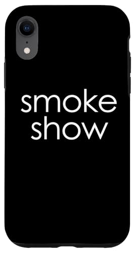Smoke Show T-Shirt funny saying sarcastic novelty cool cute Hülle für iPhone XR Smoke Show T-Shirt funny saying sarcastic novelty cool cute Hülle für iPhone XR von Funny T-Shirts For Women & Funny Womens Shirts