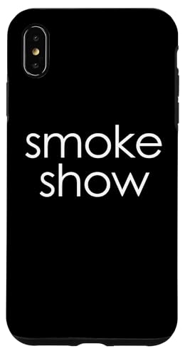 Smoke Show T-Shirt funny saying sarcastic novelty cool cute Hülle für iPhone XS Max von Funny T-Shirts For Women & Funny Womens Shirts