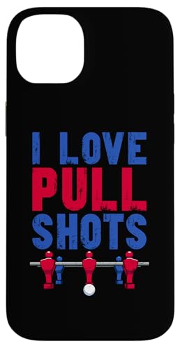 Tischfußball Kicker Witz I Love Pull Shots Hülle für iPhone 14 Plus Tischfußball Kicker Witz I Love Pull Shots Hülle für iPhone 14 Plus von Funny Table Foosball Player Gifts