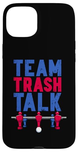 Tischfußballspieler Team Trash Talk Hülle für iPhone 15 Plus Tischfußballspieler Team Trash Talk Hülle für iPhone 15 Plus von Funny Table Foosball Player Gifts