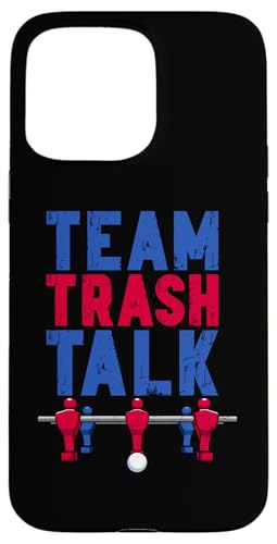Tischfußballspieler Team Trash Talk Hülle für iPhone 15 Pro Max Tischfußballspieler Team Trash Talk Hülle für iPhone 15 Pro Max von Funny Table Foosball Player Gifts
