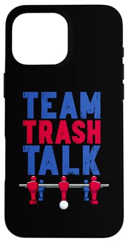 Tischfußballspieler Team Trash Talk Hülle für iPhone 16 Pro Max Tischfußballspieler Team Trash Talk Hülle für iPhone 16 Pro Max von Funny Table Foosball Player Gifts