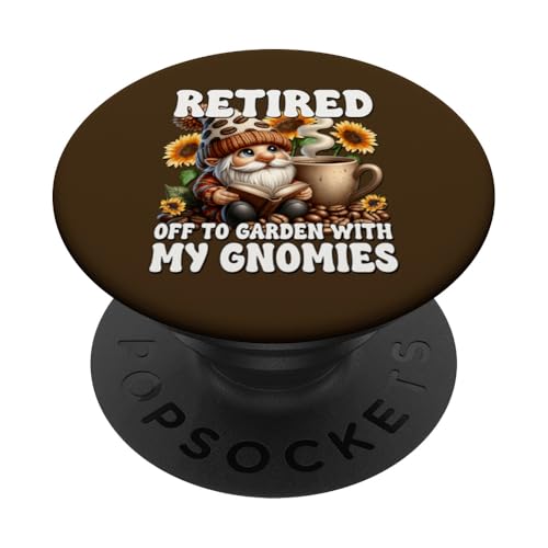 Retired Gnome With Coffee And Books Funny Retirement Saying PopSockets Klebender PopGrip von Funny Teacher Gnome Coffee Gifts For Coffee Lovers
