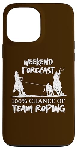Wochenendprognose 100% Chance auf Team-Seilung Hülle für iPhone 13 Pro Max Wochenendprognose 100% Chance auf Team-Seilung Hülle für iPhone 13 Pro Max von Funny Team Roper & Rodeo Riding Gifts For Cowboys