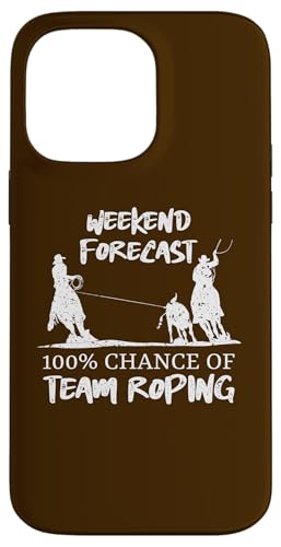 Wochenendprognose 100% Chance auf Team-Seilung Hülle für iPhone 14 Pro Max Wochenendprognose 100% Chance auf Team-Seilung Hülle für iPhone 14 Pro Max von Funny Team Roper & Rodeo Riding Gifts For Cowboys