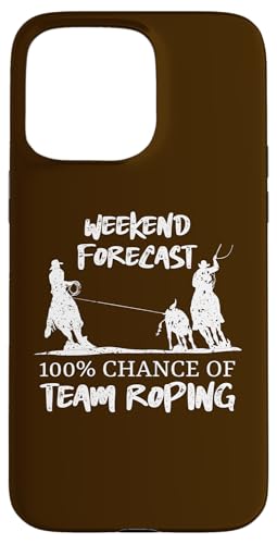 Wochenendprognose 100% Chance auf Team-Seilung Hülle für iPhone 15 Pro Max Wochenendprognose 100% Chance auf Team-Seilung Hülle für iPhone 15 Pro Max von Funny Team Roper & Rodeo Riding Gifts For Cowboys