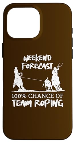 Wochenendprognose 100% Chance auf Team-Seilung Hülle für iPhone 16 Pro Max Wochenendprognose 100% Chance auf Team-Seilung Hülle für iPhone 16 Pro Max von Funny Team Roper & Rodeo Riding Gifts For Cowboys