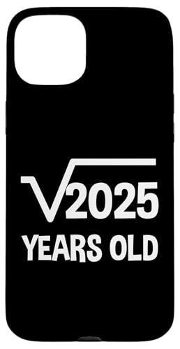 Quadratische Wurzel von 2025 - 45. Geburtstag, Mathematik, 45 Jahre alt, lustig Hülle für iPhone 15 Plus von Funny Tee Shirts For Math Genius Students Teachers