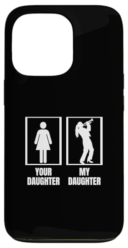 Your Daughter My Daughter Trompete Dad Mom Funny Trompeter Hülle für iPhone 13 Pro Your Daughter My Daughter Trompete Dad Mom Funny Trompeter Hülle für iPhone 13 Pro von Funny Trumpet Accessories & Designs For Trumpeter