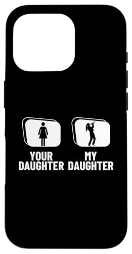 Your Daughter My Daughter Trompete Dad Mom Funny Trompeter Hülle für iPhone 16 Pro Your Daughter My Daughter Trompete Dad Mom Funny Trompeter Hülle für iPhone 16 Pro von Funny Trumpet Accessories & Designs For Trumpeter