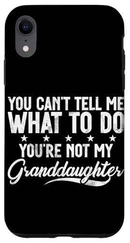 Du kannst mir nicht sagen, was ich tun soll Du bist nicht meine Enkelin Hülle für iPhone XR von Funny Uncle And Niece Nephew Sarcastic Quotes