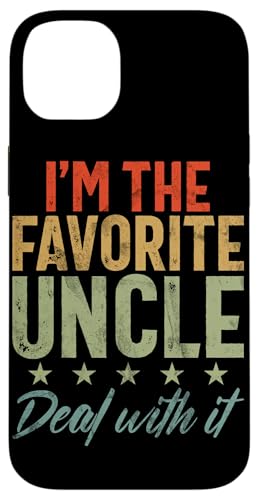 I'm The Favorite Uncle Deal With It Father's Day Oncle Hülle für iPhone 14 Plus von Funny Uncle And Niece Nephew Sarcastic Quotes