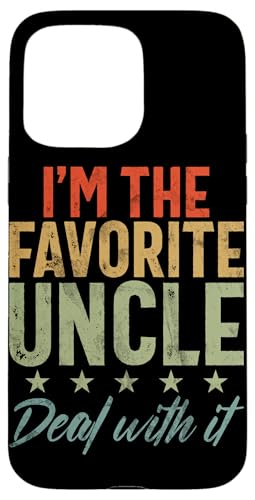 I'm The Favorite Uncle Deal With It Father's Day Oncle Hülle für iPhone 15 Pro Max von Funny Uncle And Niece Nephew Sarcastic Quotes