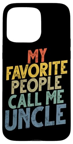 Meine Lieblingsleute nennen mich Onkel Vatertag Sarkasmus Humor Hülle für iPhone 15 Pro Max von Funny Uncle And Niece Nephew Sarcastic Quotes