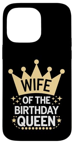 Ehefrau Ehefrau der Geburtstagskönigin Hülle für iPhone 14 Pro Max Ehefrau Ehefrau der Geburtstagskönigin Hülle für iPhone 14 Pro Max von Funny Wife Marriage Couple Wedding Anniversary