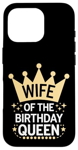Ehefrau Ehefrau der Geburtstagskönigin Hülle für iPhone 16 Pro Ehefrau Ehefrau der Geburtstagskönigin Hülle für iPhone 16 Pro von Funny Wife Marriage Couple Wedding Anniversary