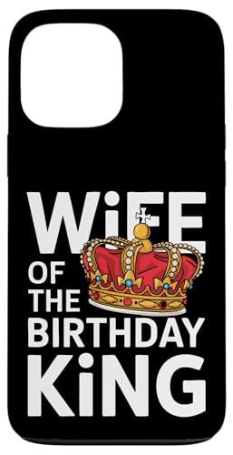 Ehefrau Ehefrau des Geburtstagskönigs Hülle für iPhone 13 Pro Max Ehefrau Ehefrau des Geburtstagskönigs Hülle für iPhone 13 Pro Max von Funny Wife Marriage Couple Wedding Anniversary
