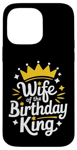 Ehefrau Ehefrau des Geburtstagskönigs Hülle für iPhone 14 Pro Max Ehefrau Ehefrau des Geburtstagskönigs Hülle für iPhone 14 Pro Max von Funny Wife Marriage Couple Wedding Anniversary