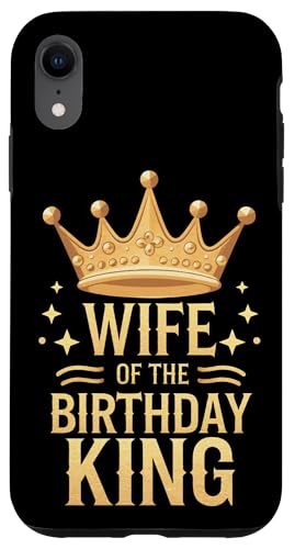 Ehefrau Ehefrau des Geburtstagskönigs Hülle für iPhone XR Ehefrau Ehefrau des Geburtstagskönigs Hülle für iPhone XR von Funny Wife Marriage Couple Wedding Anniversary