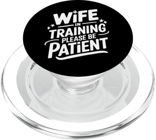 Ehefrau Ehefrau im Training bitte haben Sie Geduld PopSockets PopGrip für MagSafe Ehefrau Ehefrau im Training bitte haben Sie Geduld PopSockets PopGrip für MagSafe von Funny Wife Marriage Couple Wedding Anniversary