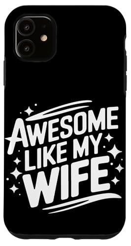 Frau super wie meine Frau Hülle für iPhone 11 Frau super wie meine Frau Hülle für iPhone 11 von Funny Wife Marriage Couple Wedding Anniversary