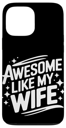 Frau super wie meine Frau Hülle für iPhone 13 Pro Max Frau super wie meine Frau Hülle für iPhone 13 Pro Max von Funny Wife Marriage Couple Wedding Anniversary