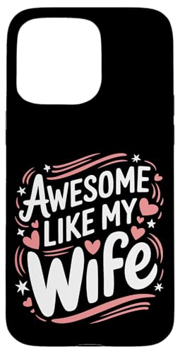 Frau super wie meine Frau Hülle für iPhone 15 Pro Max Frau super wie meine Frau Hülle für iPhone 15 Pro Max von Funny Wife Marriage Couple Wedding Anniversary