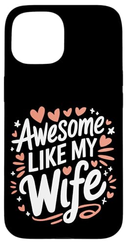 Frau super wie meine Frau Hülle für iPhone 15 Frau super wie meine Frau Hülle für iPhone 15 von Funny Wife Marriage Couple Wedding Anniversary