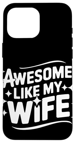 Frau super wie meine Frau Hülle für iPhone 16 Pro Max Frau super wie meine Frau Hülle für iPhone 16 Pro Max von Funny Wife Marriage Couple Wedding Anniversary