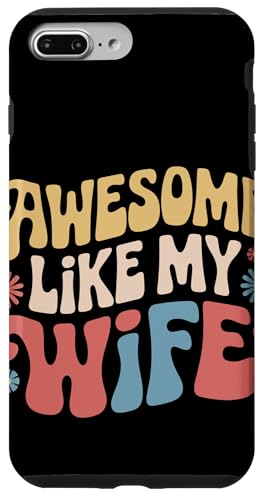 Frau super wie meine Frau Hülle für iPhone 7 Plus/8 Plus Frau super wie meine Frau Hülle für iPhone 7 Plus/8 Plus von Funny Wife Marriage Couple Wedding Anniversary