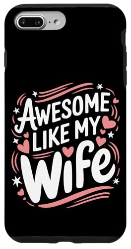 Frau super wie meine Frau Hülle für iPhone 7 Plus/8 Plus Frau super wie meine Frau Hülle für iPhone 7 Plus/8 Plus von Funny Wife Marriage Couple Wedding Anniversary