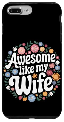Frau super wie meine Frau Hülle für iPhone 7 Plus/8 Plus Frau super wie meine Frau Hülle für iPhone 7 Plus/8 Plus von Funny Wife Marriage Couple Wedding Anniversary