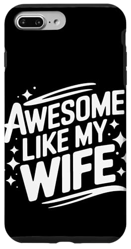 Frau super wie meine Frau Hülle für iPhone 7 Plus/8 Plus Frau super wie meine Frau Hülle für iPhone 7 Plus/8 Plus von Funny Wife Marriage Couple Wedding Anniversary
