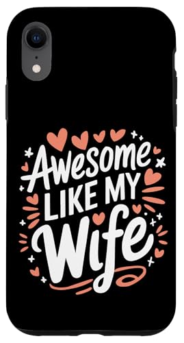 Frau super wie meine Frau Hülle für iPhone XR Frau super wie meine Frau Hülle für iPhone XR von Funny Wife Marriage Couple Wedding Anniversary
