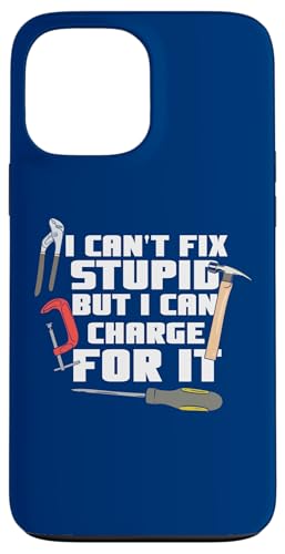 I Can't Fix Stupid But I Can Charge For It Lustiger Heimwerker Hülle für iPhone 13 Pro Max I Can't Fix Stupid But I Can Charge For It Lustiger Heimwerker Hülle für iPhone 13 Pro Max von Funny Woodworker Gifts For Craftsmen