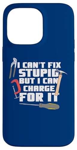 I Can't Fix Stupid But I Can Charge For It Lustiger Heimwerker Hülle für iPhone 14 Pro Max I Can't Fix Stupid But I Can Charge For It Lustiger Heimwerker Hülle für iPhone 14 Pro Max von Funny Woodworker Gifts For Craftsmen