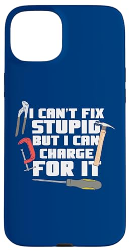 I Can't Fix Stupid But I Can Charge For It Lustiger Heimwerker Hülle für iPhone 15 Plus I Can't Fix Stupid But I Can Charge For It Lustiger Heimwerker Hülle für iPhone 15 Plus von Funny Woodworker Gifts For Craftsmen