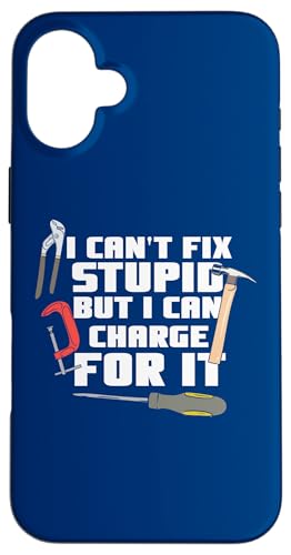 I Can't Fix Stupid But I Can Charge For It Lustiger Heimwerker Hülle für iPhone 16 Plus I Can't Fix Stupid But I Can Charge For It Lustiger Heimwerker Hülle für iPhone 16 Plus von Funny Woodworker Gifts For Craftsmen